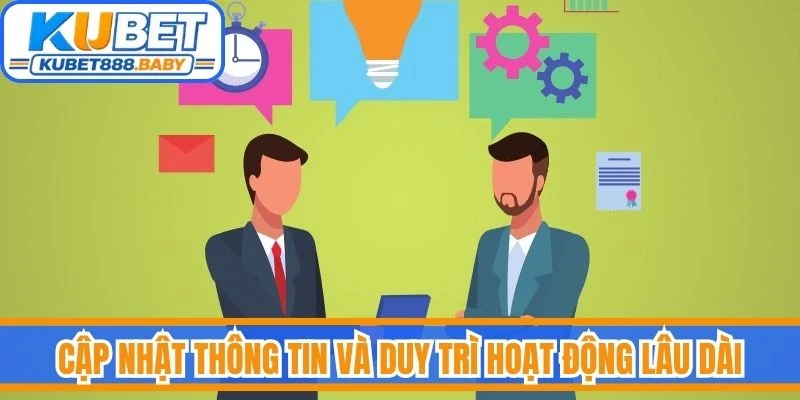 Cập nhật thông tin và duy trì hoạt động lâu dài