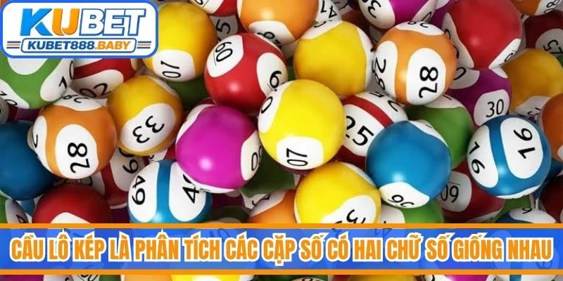 Cầu lô kép là phương pháp phân tích các cặp số có hai chữ số giống nhau