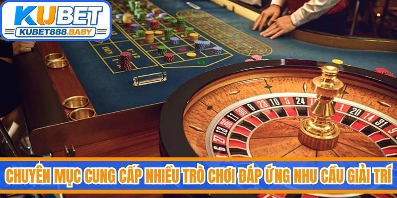 Chuyên mục cung cấp nhiều trò chơi khác nhau, đáp ứng nhu cầu giải trí đa dạng