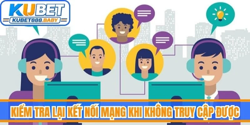 Kiểm tra lại kết nối mạng khi không truy cập được