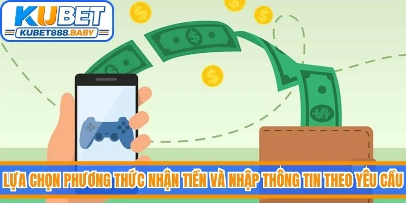 Lựa chọn phương thức nhận tiền và nhập các thông tin theo yêu cầu