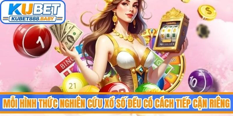 Mỗi hình thức nghiên cứu xổ số đều có cách tiếp cận riêng