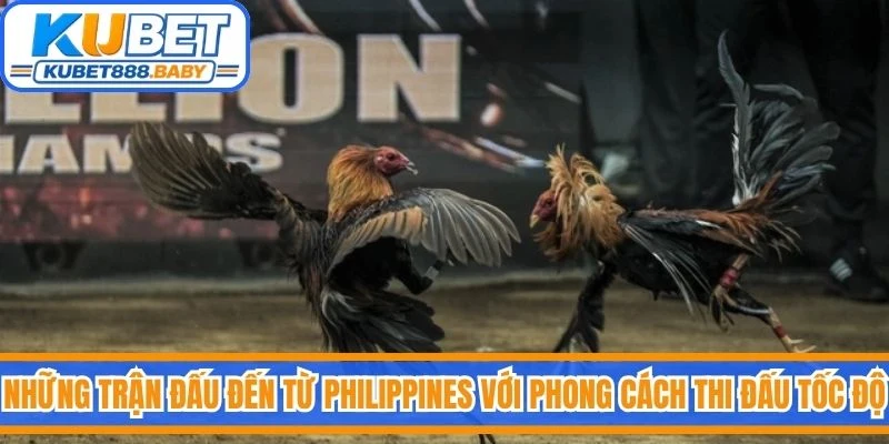 Những trận đấu đến từ Philippines với phong cách thi đấu tốc độ