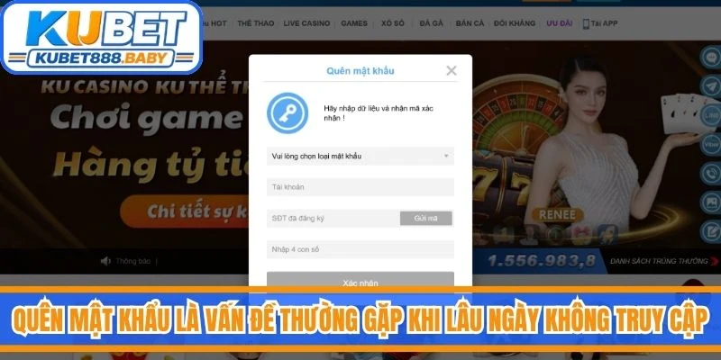 Quên mật khẩu là vấn đề thường gặp khi người dùng lâu ngày không truy cập