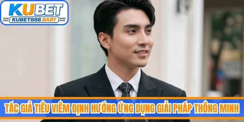 Tác giả Tiêu Viêm định hướng ứng dụng các giải pháp thông minh