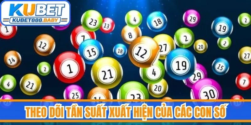 Theo dõi tần suất xuất hiện của các con số
